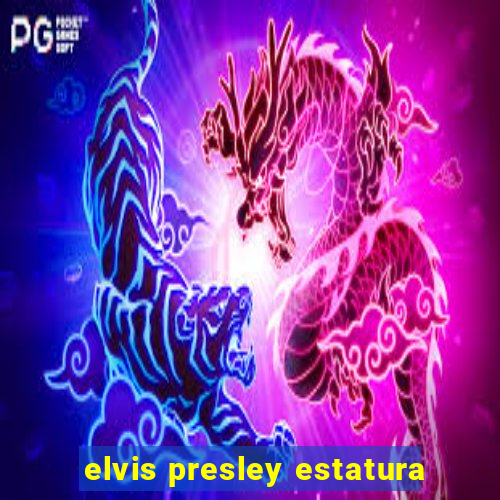 elvis presley estatura